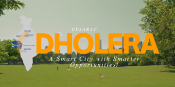 DHOLERA : A Smart City with Smarter Opportunities!