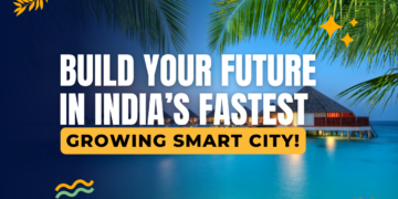 Build Your Future in India’s Fastest-Growing Smart City!