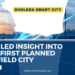 Dholera Smart City A Detailed Insight into India’s First Planned Greenfield City