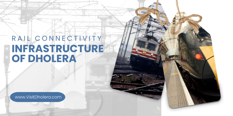 Rail Connectivity Infrastructure of Dholera