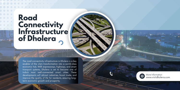 Road Connectivity Infrastructure of Dholera